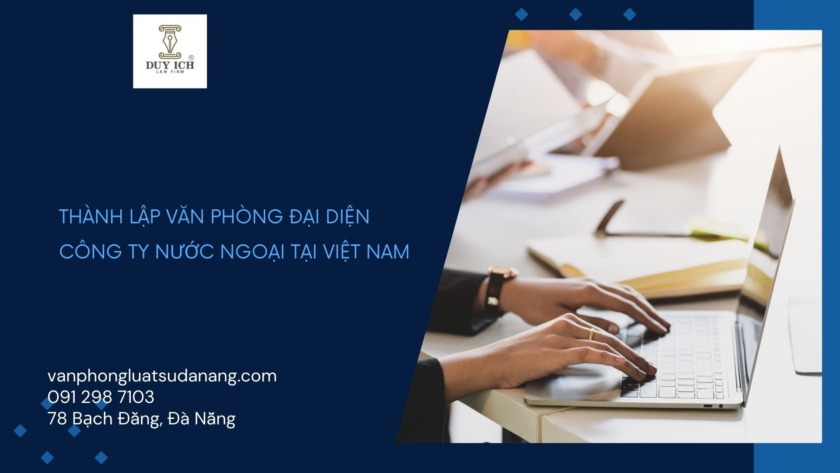 Hướng dẫn thành lập văn phòng đại diện công ty nước ngoài tại Việt Nam