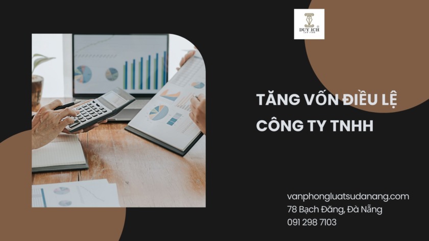 Thủ tục tăng vốn điều lệ công ty tnhh tại Đà Nẵng