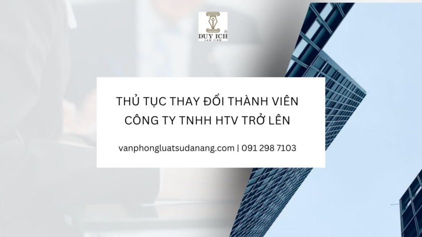 Thủ tục thay đổi thành viên công ty tnhh htv trở lên tại Đà Nẵng