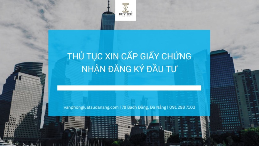 Thủ tục xin cấp giấy chứng nhận đăng ký đầu tư năm 2024