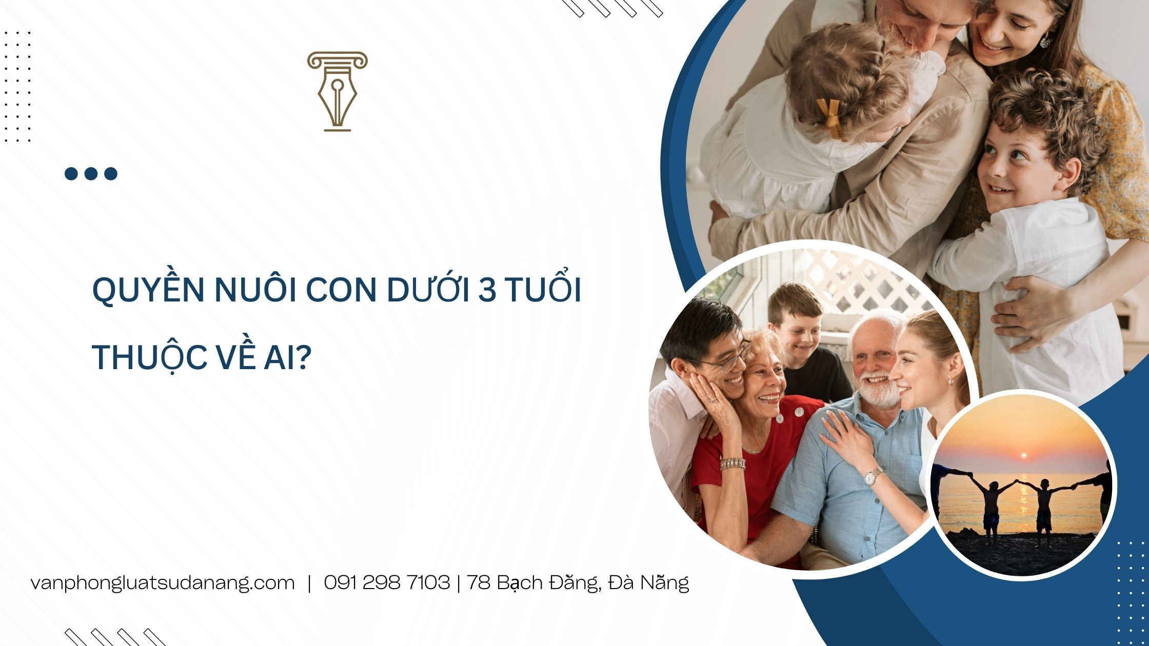 Quyền nuôi con dưới 3 tuổi thuộc về ai?