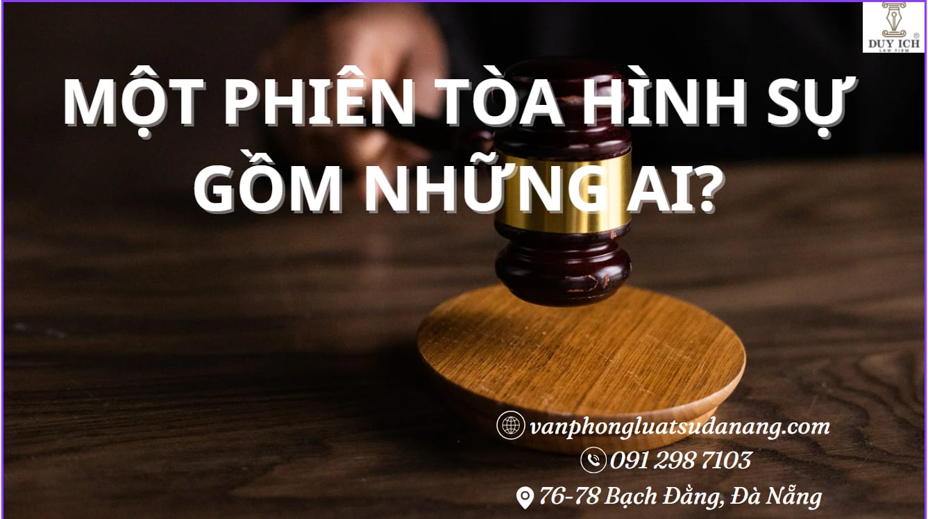 Một phiên tòa hình sự gồm những ai?