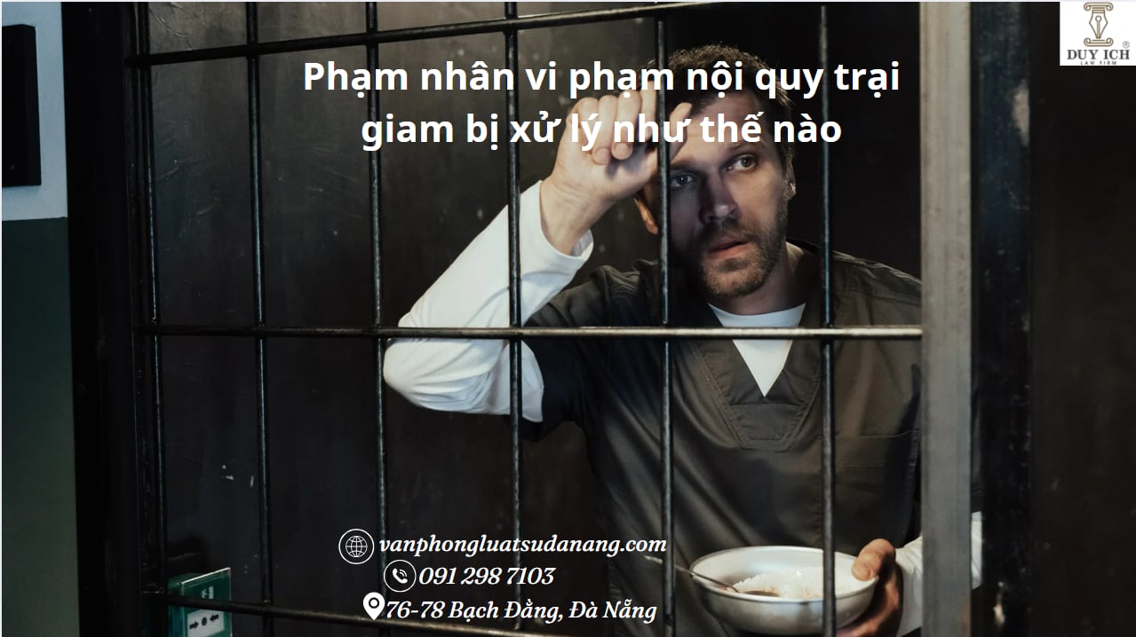 Phạm nhân vi phạm nội quy trại giam bị xử lý như thế nào?