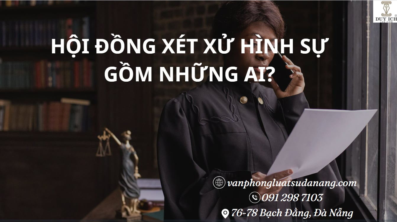 Hội đồng xét xử hình sự gồm những ai