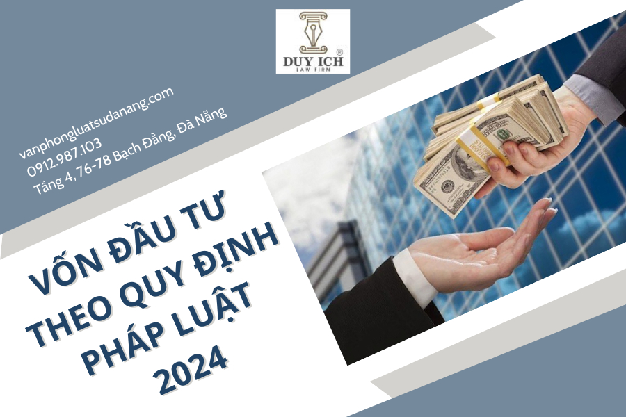 Vốn đầu tư theo quy định pháp luật năm 2024