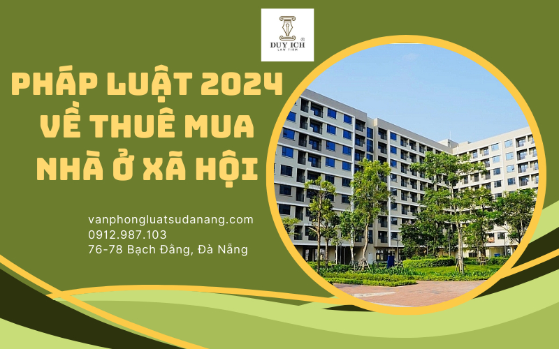 Pháp luật về thuê mua nhà ở xã hội 2024