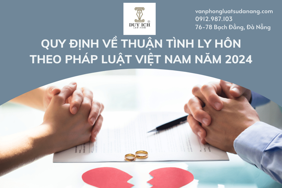 Quy định pháp luật về thuận tình ly hôn năm 2024