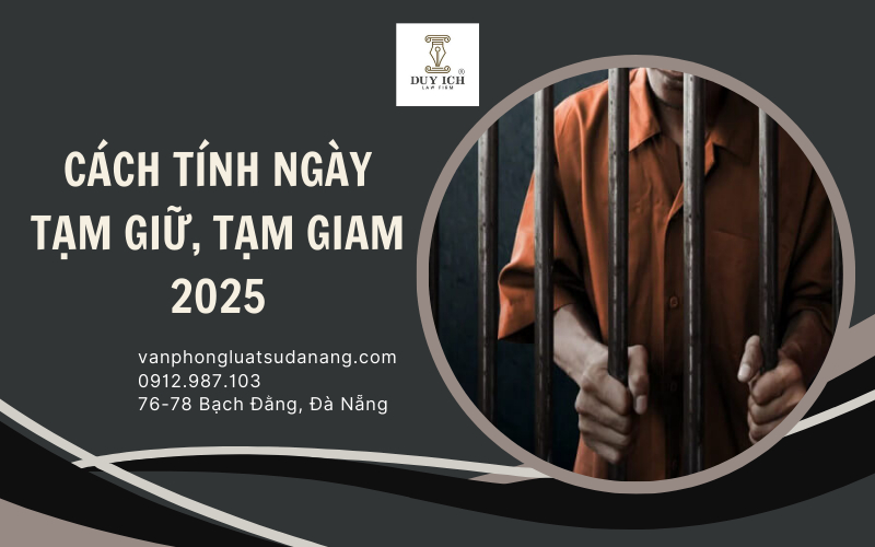 Cách tính ngày tạm giữ, tạm giam 2025