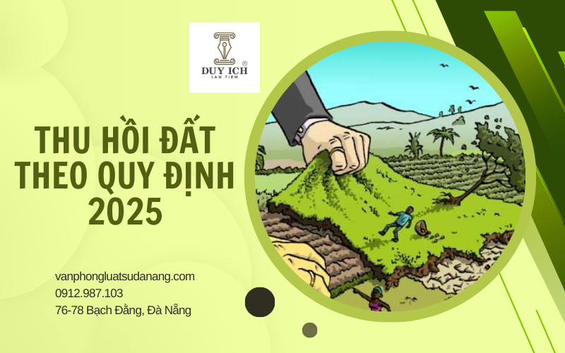 Thu hồi đất theo quy định 2025