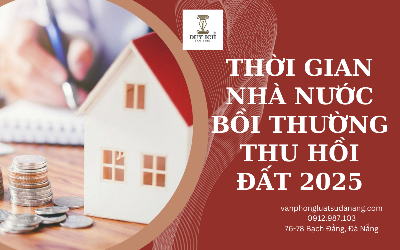 Thời gian nhà nước bồi thường thu hồi đất 2025