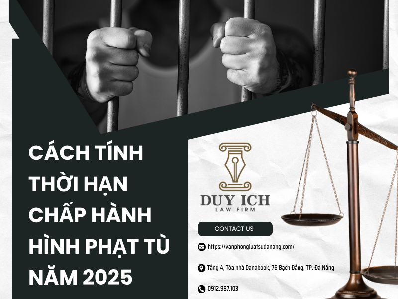 cách tính CÁCH TÍNH THỜI HẠN CHẤP HÀNH HÌNH PHẠT TÙ NĂM 2025