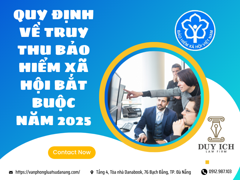 BẢO HIỂM XÃ HỘI QUY ĐỊNH VỀ TRUY THU BẢO HIỂM XÃ HỘI BẮT BUỘC NĂM 2025