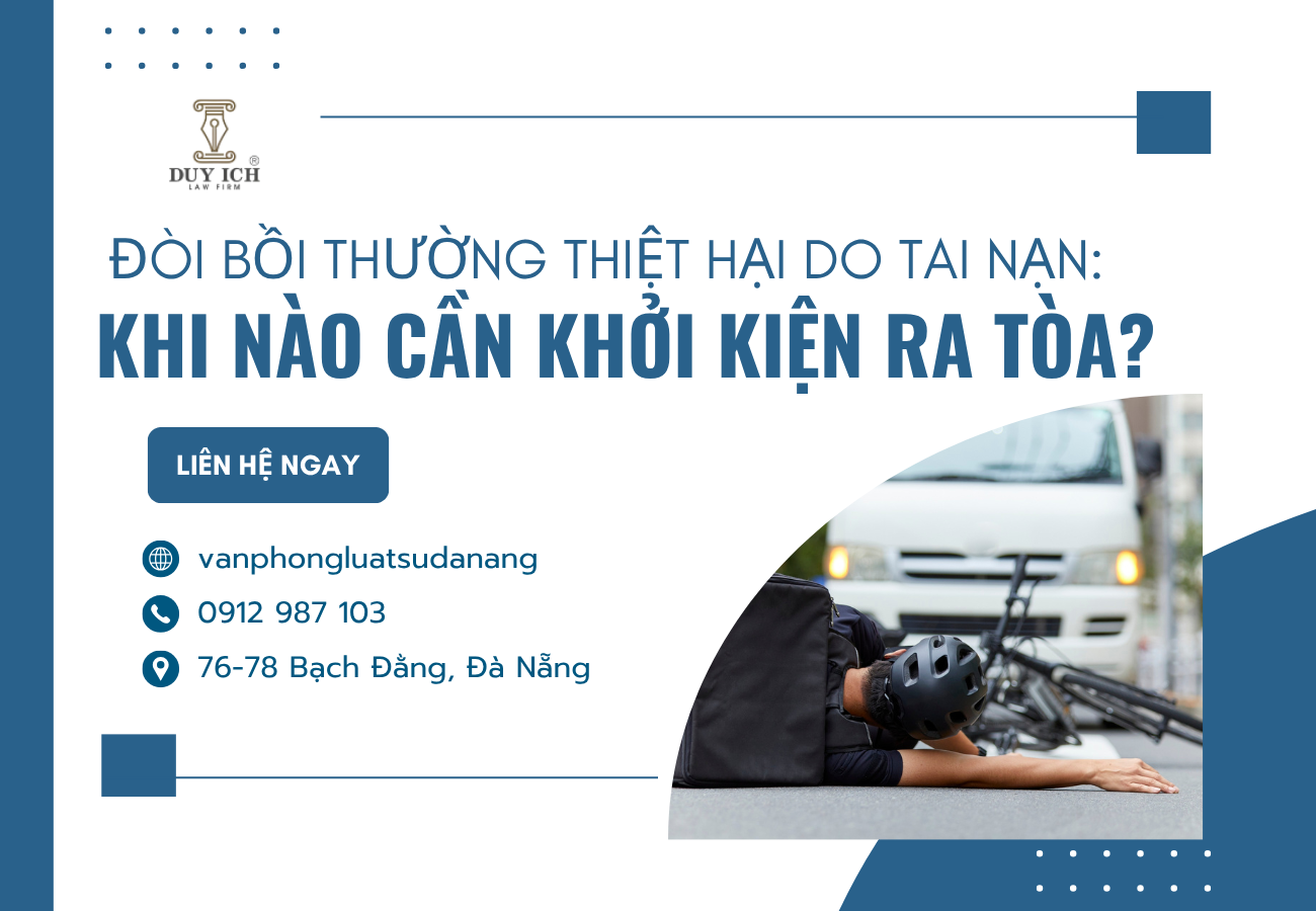 ĐÒI BỒI THƯỜNG THIỆT HẠI DO TAI NẠN: KHI NÀO CẦN KHỞI KIỆN RA TÒA?