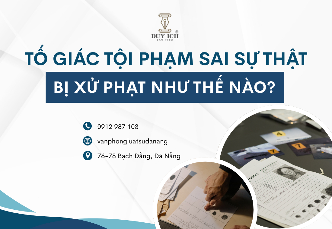 TỐ GIÁC TỘI PHẠM SAI SỰ THẬT BỊ XỬ PHẠT NHƯ THẾ NÀO?
