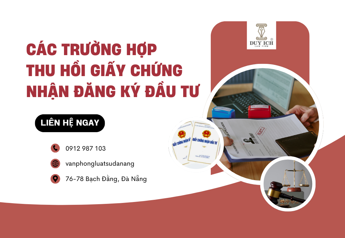CÁC TRƯỜNG HỢP THU HỒI GIẤY CHỨNG NHẬN ĐĂNG KÝ ĐẦU TƯ