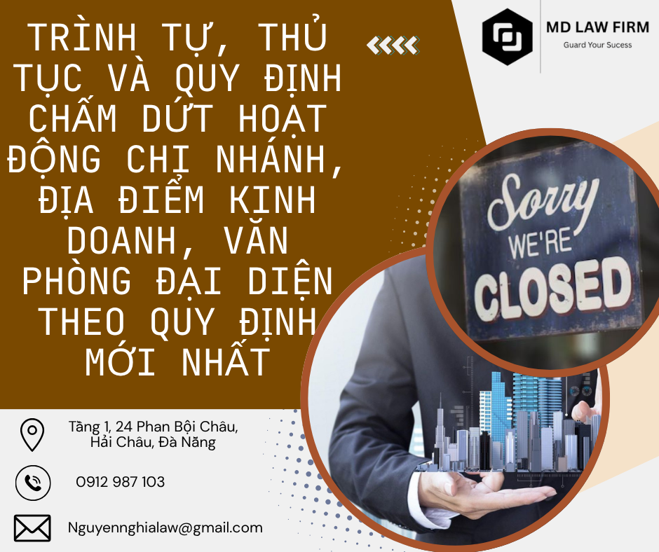 văn phòng luật sư đà nẵng TRÌNH TỰ, THỦ TỤC VÀ QUY ĐỊNH CHẤM DỨT HOẠT ĐỘNG CHI NHÁNH, ĐỊA ĐIỂM KINH DOANH, VĂN PHÒNG ĐẠI DIỆN THEO QUY ĐỊNH MỚI NHẤT 2026